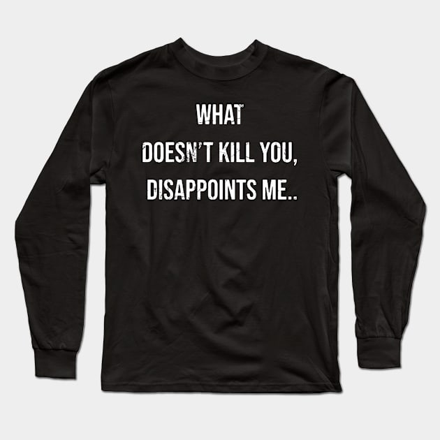 Disappoints Me Long Sleeve T-Shirt by TackTeeasy_2T